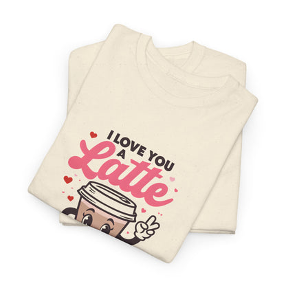 Cute Coffee Lover Tee, I Love You a Latte Shirt