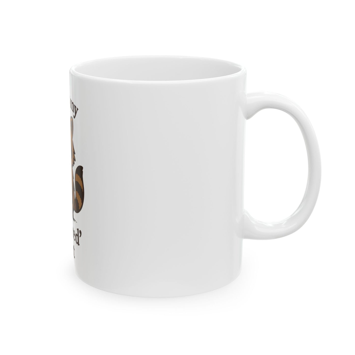 Funny Raccoon Ceramic Mug