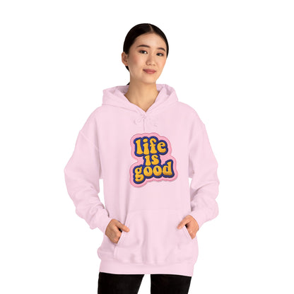 Life is Good Hoodie, Comfortable Unisex Sweatshirt