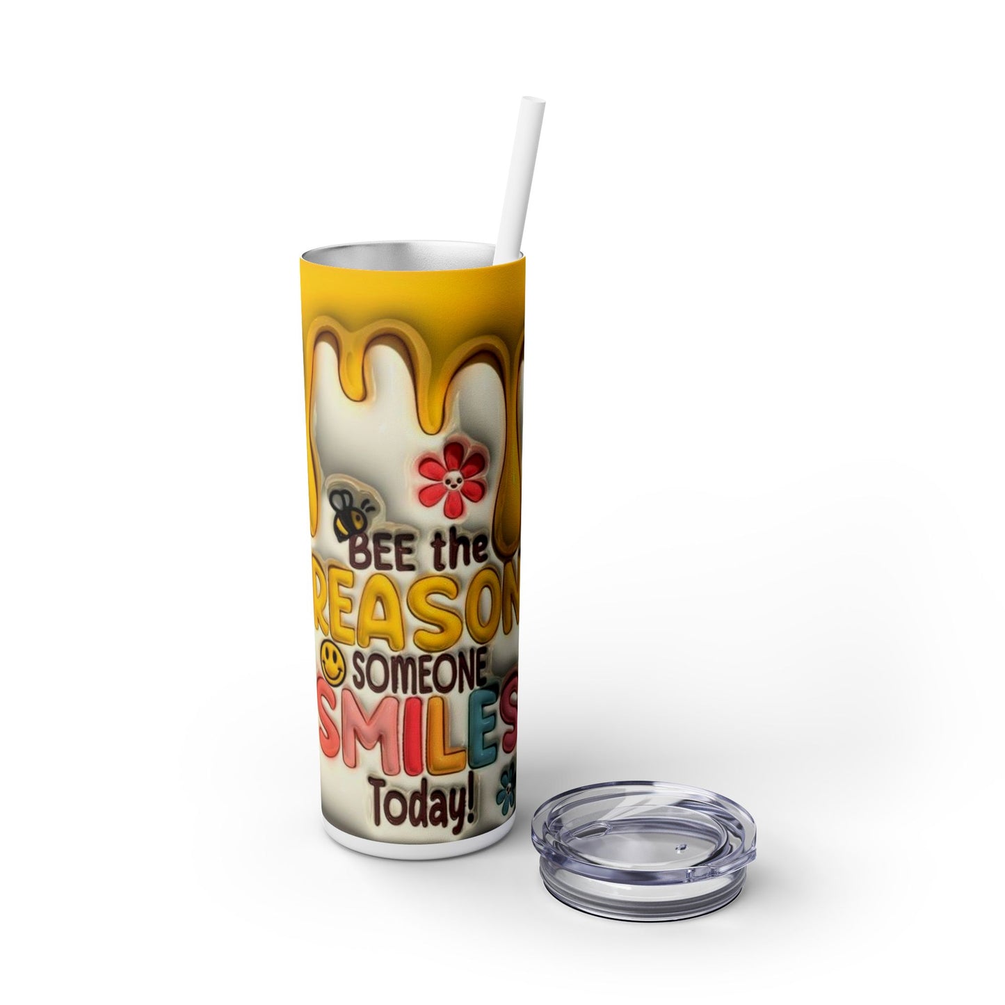 Bee the Reason Skinny Tumbler