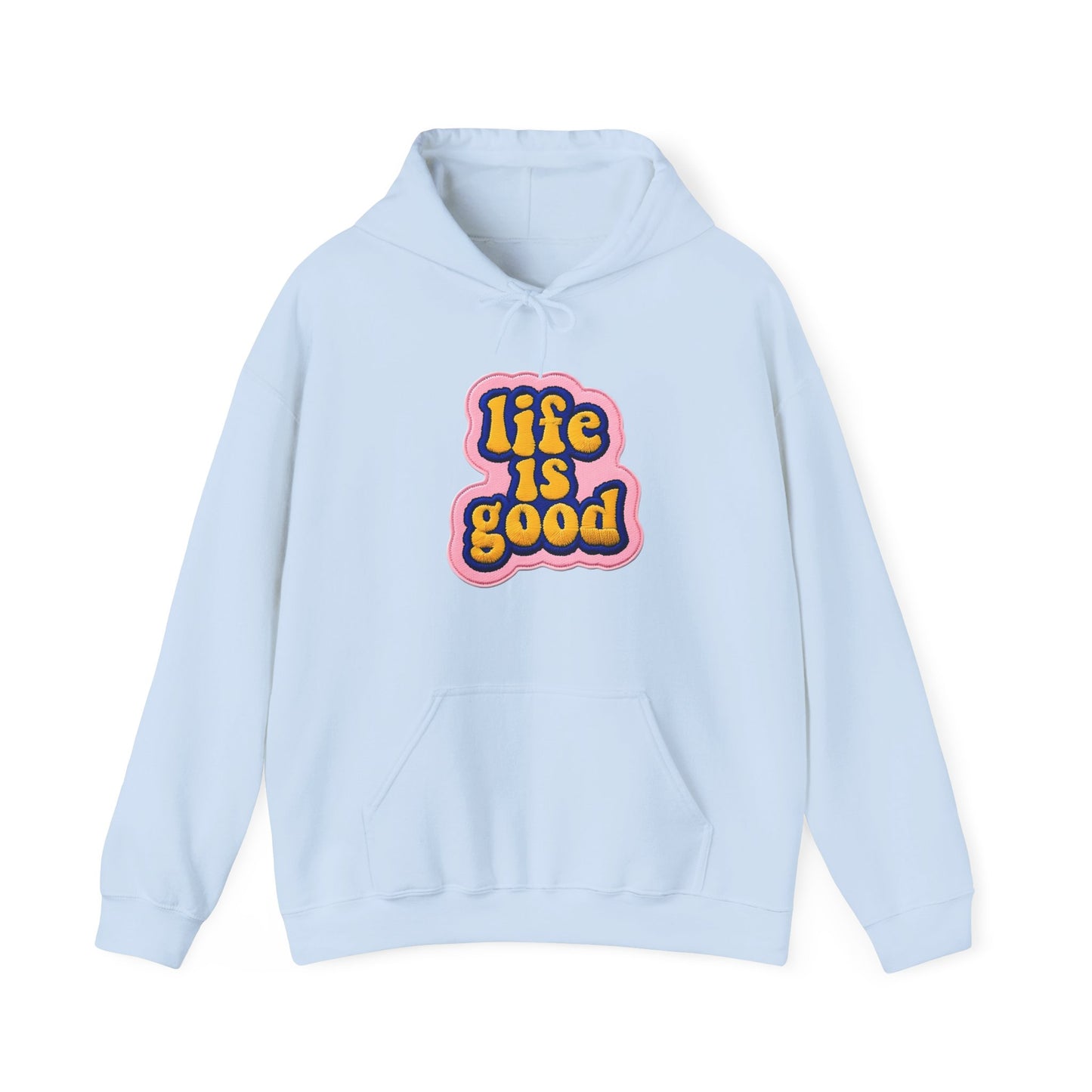 Life is Good Hoodie, Comfortable Unisex Sweatshirt