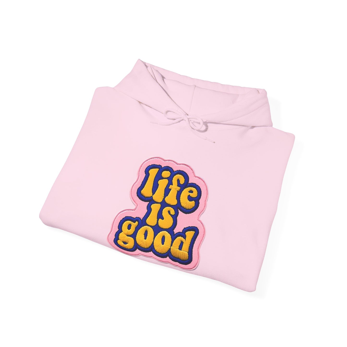 Life is Good Hoodie, Comfortable Unisex Sweatshirt